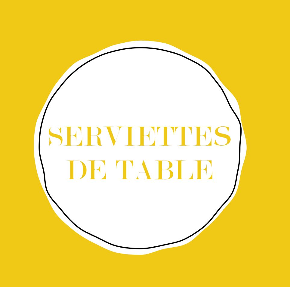 SERVIETTES DE TABLE